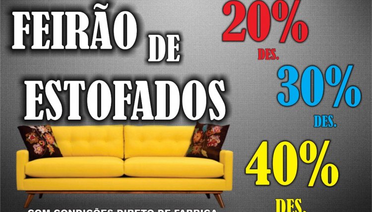 Começa no próximo dia 8, O SEGUNDO FEIRÃO DE ESTOFADOS DA MÓVEIS BORTOLATO