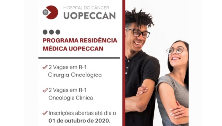 Uopeccan abre inscrições para Residência Médica em Cirurgia Oncológica e Oncologia Clínica