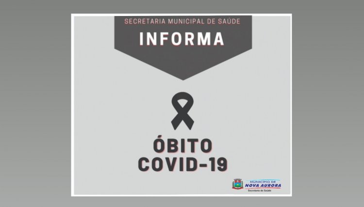 É com pesar que Nova Aurora comunica mais uma morte pela Covid-19