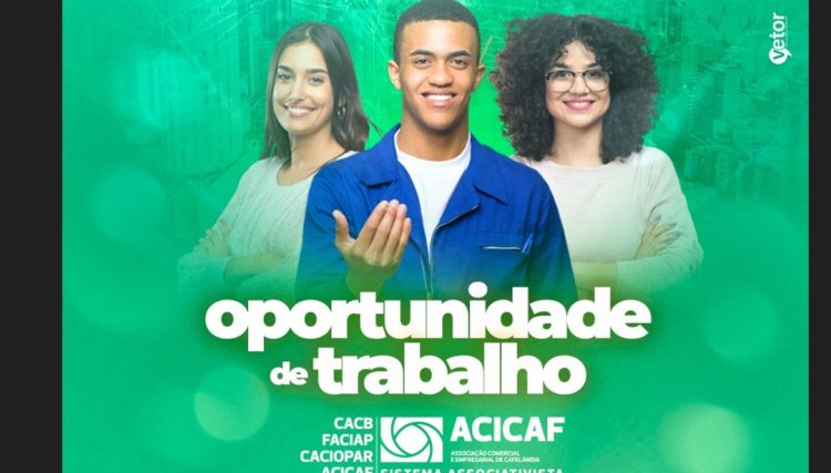 Confira as vagas de empregos oferecidas pela Acicaf para o com&eacute;rcio de Cafel&acirc;ndia