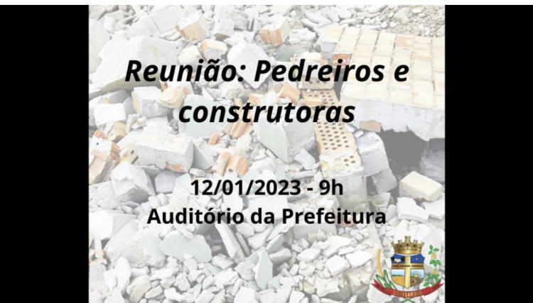 Munic&iacute;pio de Cafel&acirc;ndia realiza reuni&atilde;o com construtores para tratar de descarte de lixos e entulhos