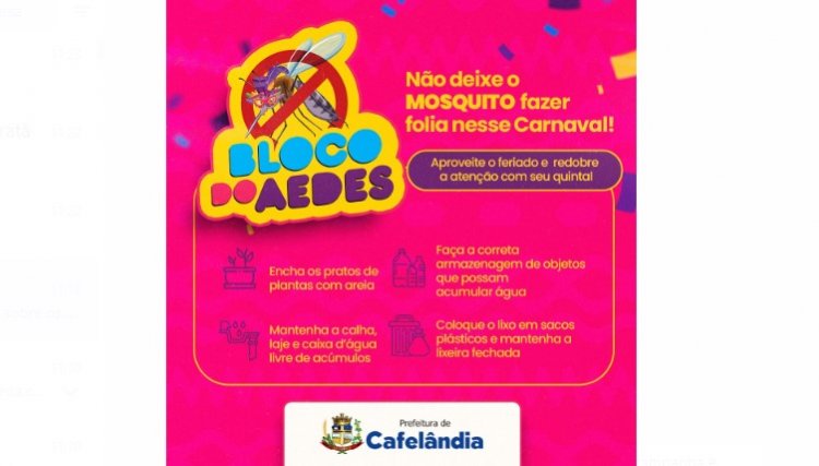 Cafelândia lança campanha Carnaval sem Dengue para sensibilizar moradores contra os riscos do Aedes