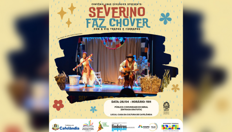 Espetáculo "Severino Faz Chover" será apresentado na Casa da Cultura em Cafelândia