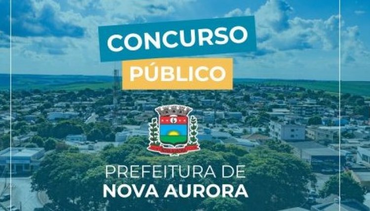 Nova Aurora publica edital de concurso público