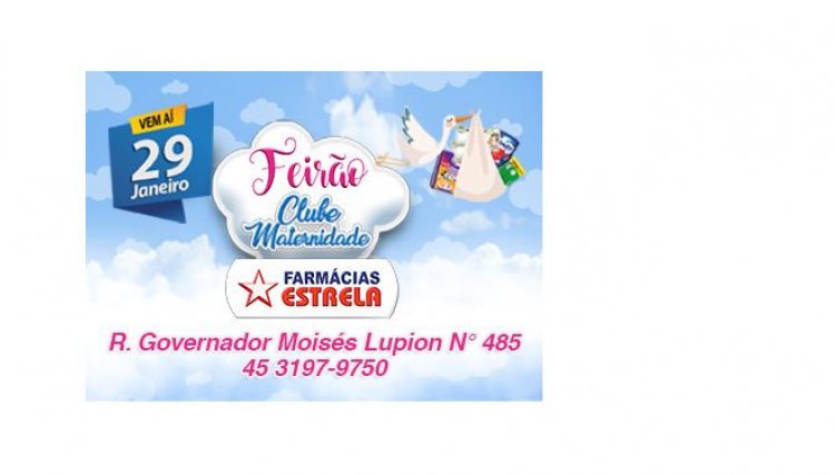 Feirão do Clube Maternidade da Farmácia Estrela, começa nesta sexta 29, em Cafelândia