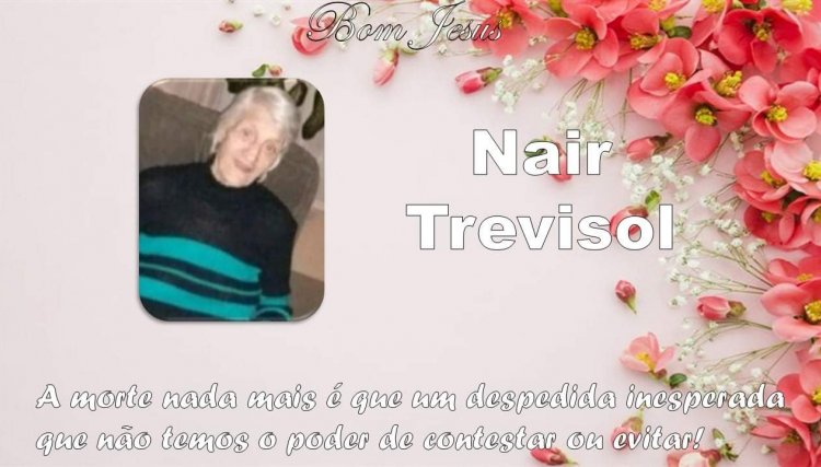 É com pesar que comunicamos o falecimento de Nair Trevisol