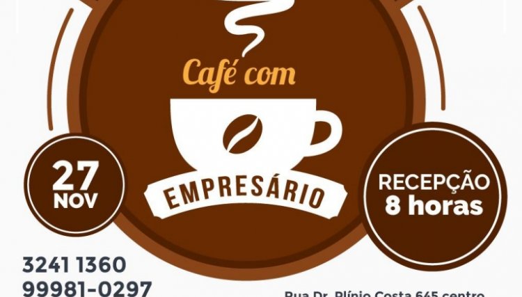Acicaf realiza café de negócios com empresário neste dia 27