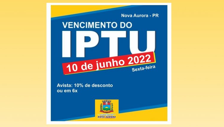 Contribuinte de Nova Aurora tem prazo até dia 10 de Junho para quitar o IPTU desconto 