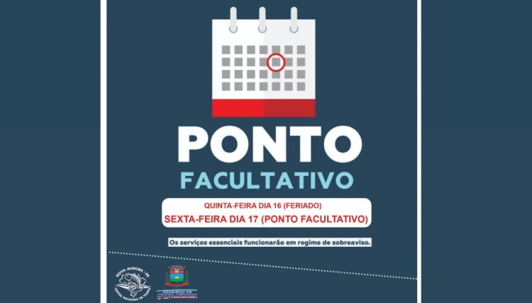 Administração de Nova Aurora decreta Ponto Facultativo e Secretaria de Saúde define atendimento em escala de plantão 