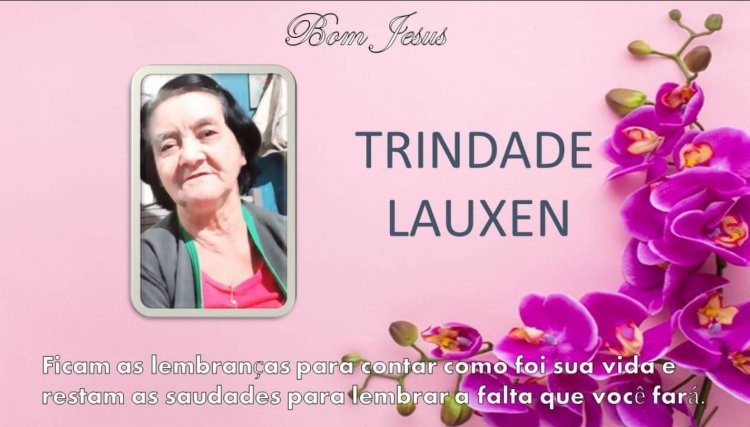 É com pesar que comunicamos o falecimento de Trindade Lauxen em Cafelândia 