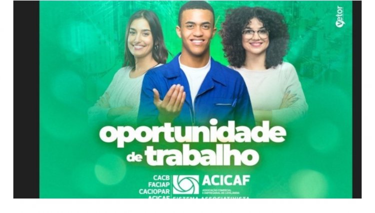 Confira as vagas oferecidas pela Acicaf para o comércio de Cafelândia 
