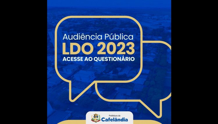 Cafelândia abre consulta popular para construção da LDO para orçamento de 2024